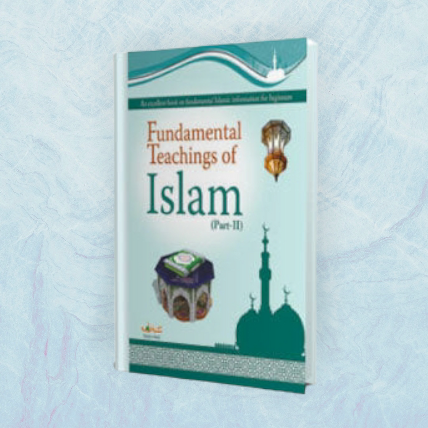 Fundamental Teachings of Islam (Part 1 - 2 - 3)